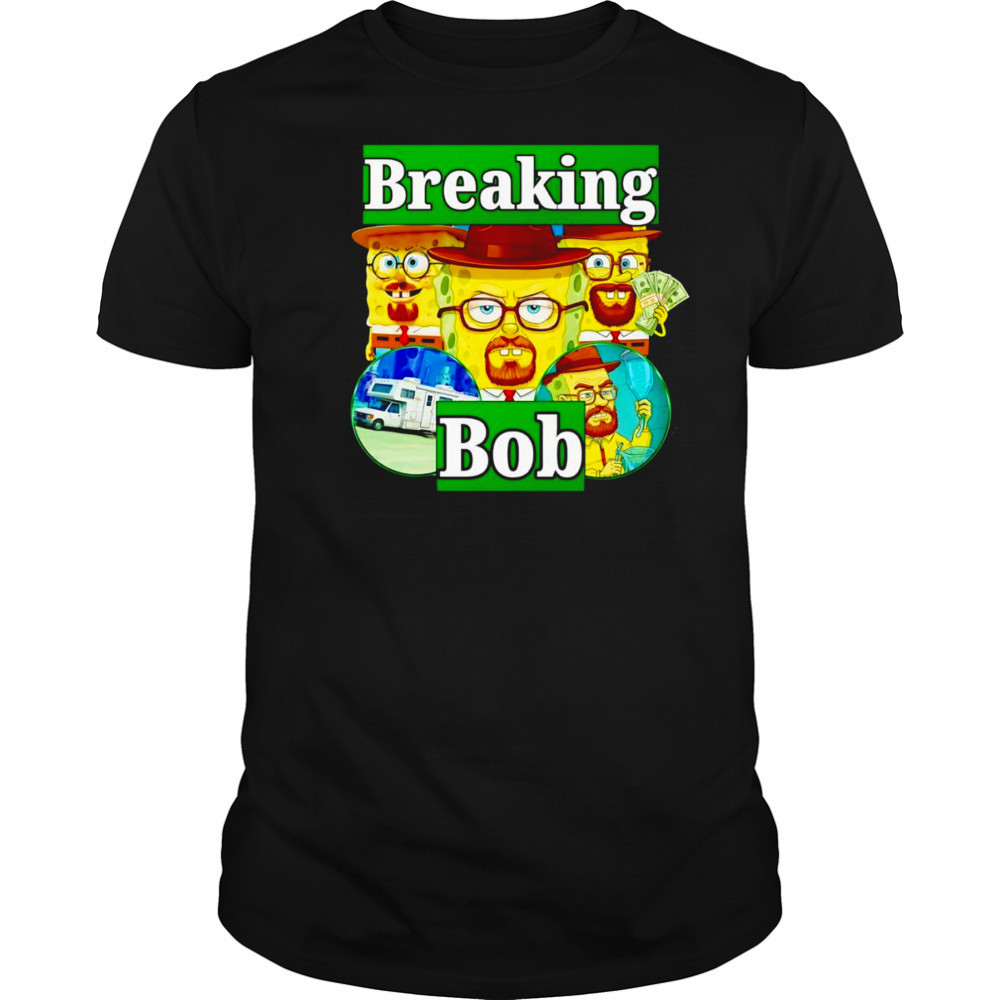 Breaking Bob Breaking Bad shirt