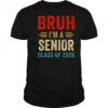 Bruh I’m A Senior Class Of 2026 Graduation Senior 2026 shirt