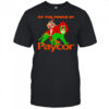 By the power of Paycor shirt