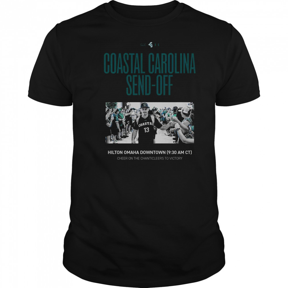 Coastal Carolina Send Off Cheer On The Chanticleers To Victory T-Shirt