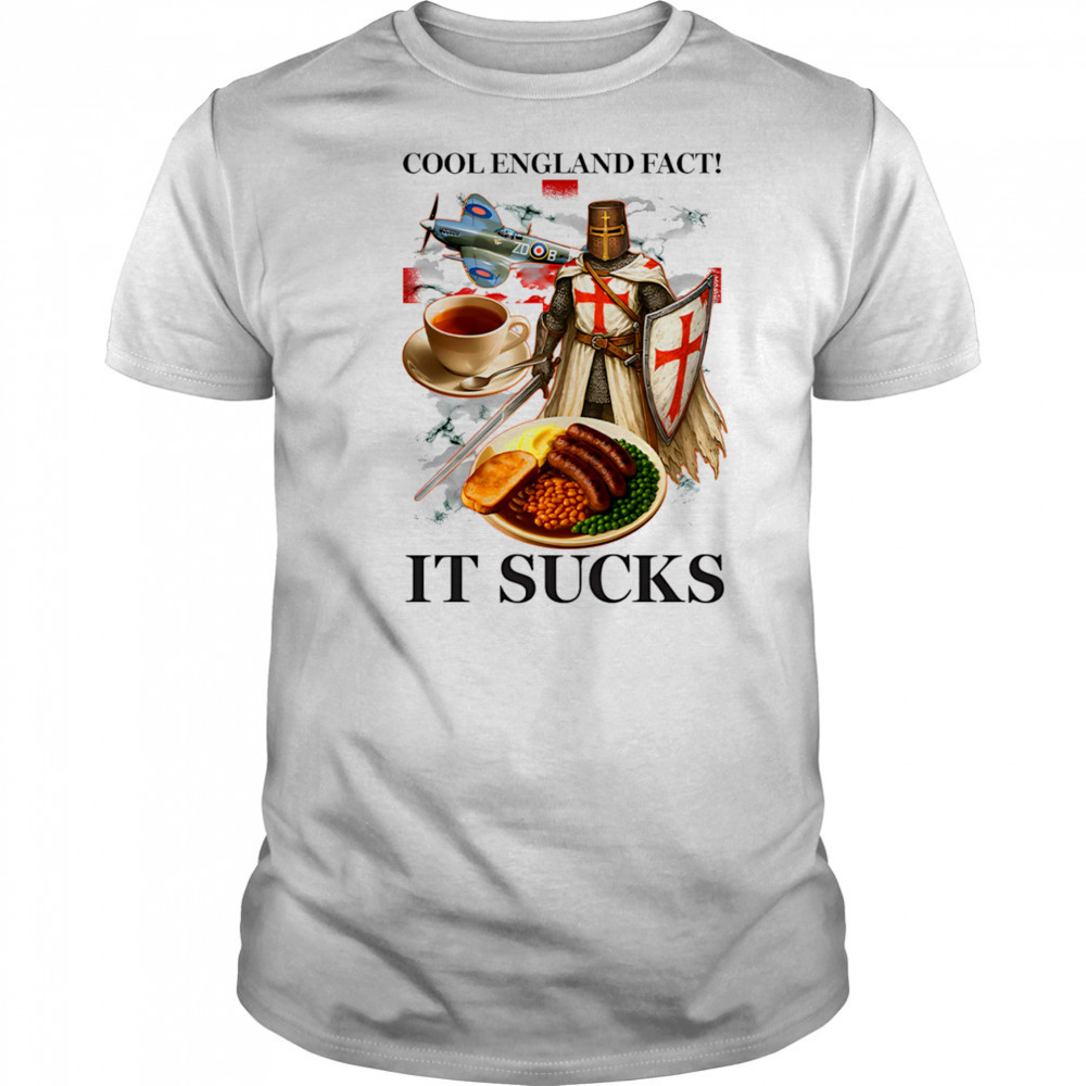 Cool England fact it sucks graphic shirt