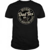 Dad Tax Funny Men Papa Daddy Fathers Day Dad Tax Office shirt