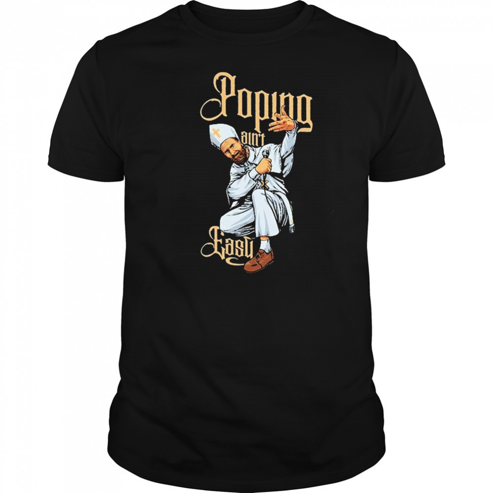 Drinkin Bros Popin’ Ain’t Easy T-shirt