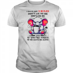 Elephant I have got 3 rules don’t lie to me don’t use me shirt