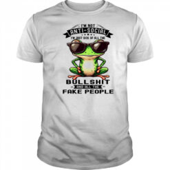 Frog I am not antisocial I am just sick of all the bullshit and fake people shirt