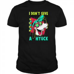 Goofyy I don’t give a hyuck shirt