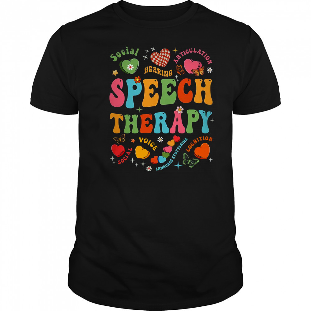 Groovy Speech Therapy Language Pathologist SLP Heart Love shirt Groovy Speech Therapy Language Pathologist SLP Heart Love shirt