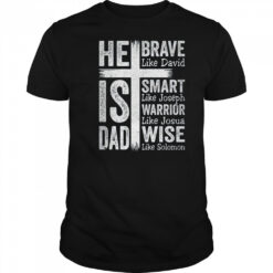 He Is Dad Religious Happy Father’s Day Christian Dad Bible shirt
