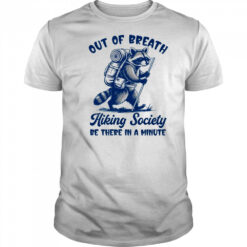 Hiker Out Of Breath Hiking Society Raccoon Hiking Funny Men shirt