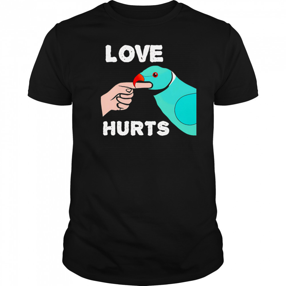 Love Hurts Parrot shirt