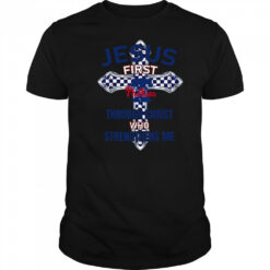 Philadelphia Phillies Jesus First Through Christ Who Strengthens Me T-Shirt