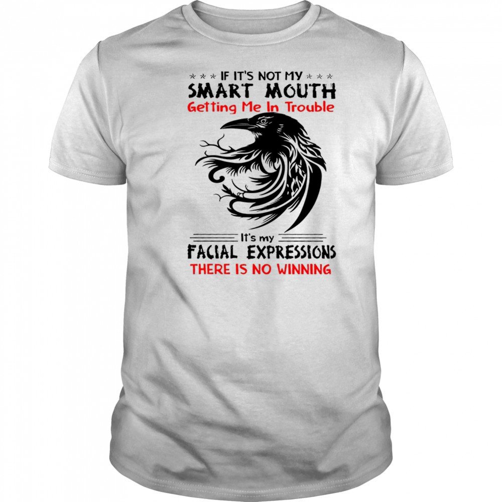Raven if it’s not my smart mouth getting me in trouble shirt Raven if it’s not my smart mouth getting me in trouble shirt
