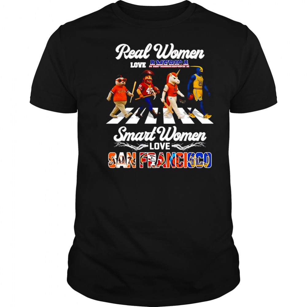 Real women love America smart women love San Francisco mascot shirt