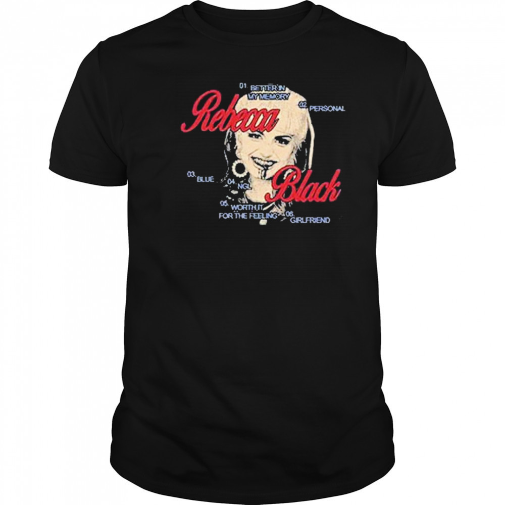 Rebecca Black Was Here T-shirt
