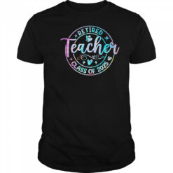 Retired Teacher Class Of 2025 Tie Dye Retirement School shirt