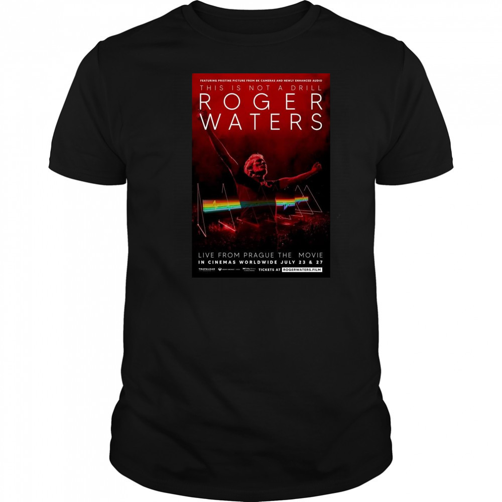 Roger Waters This Is Not A Drill Live from Prague The Movie In Cinemas Worldwide On July 23 And 27 2025 Shirt