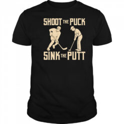 Shoot the Puck Sink the Putt shirt
