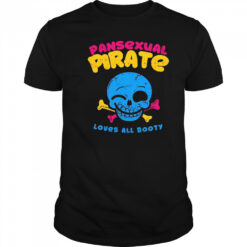 Skull smile pansexual pirate loves all booty shirt