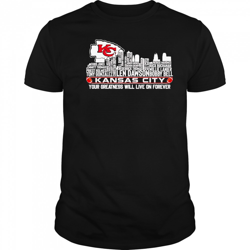 Skyline name Kansas City your greatness will live on forever shirt
