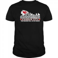 Skyline Name Kansas City Your Greatness Will Live On Forever T-Shirt