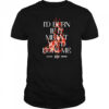 Slow burn I’d burn if it meant you’d love me shirt