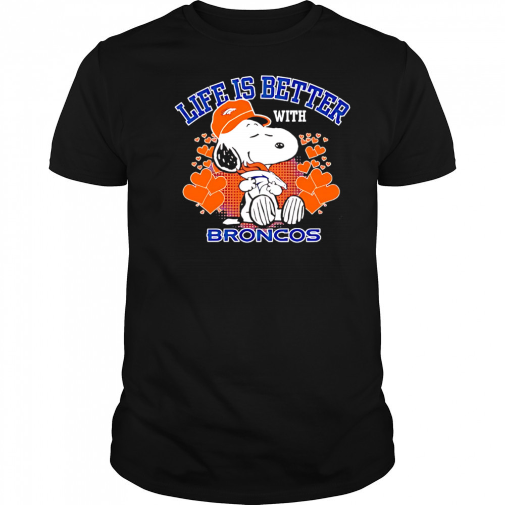 Snoopy Life is Better with Broncos shirt