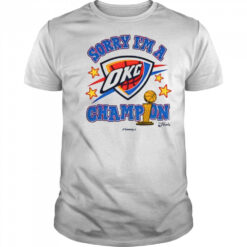 Sorry I’m A Oklahoma City Thunder Winner 2025 NBA Finals Champions shirt