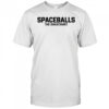 Spaceballs the shirt
