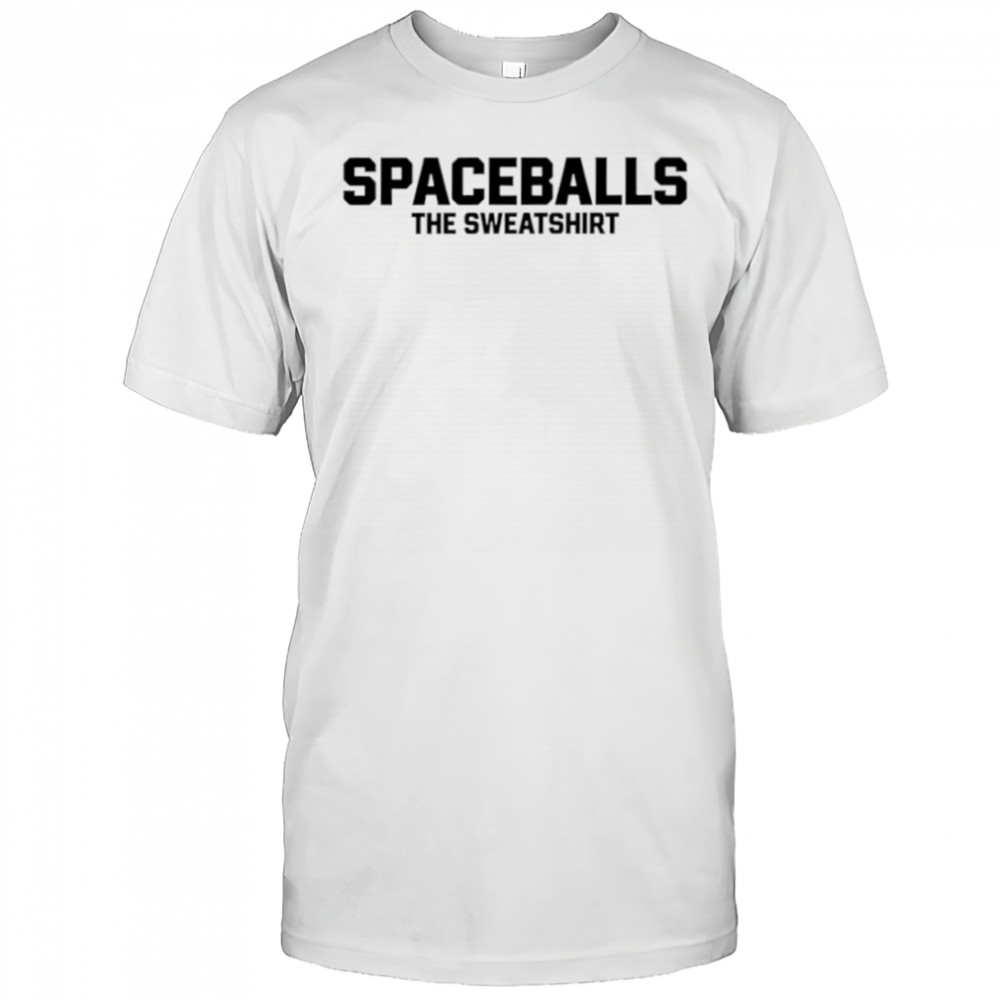 Spaceballs the shirt