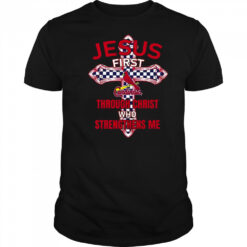 St. Louis Cardinals Jesus First Through Christ Who Strengthens Me T-Shirt