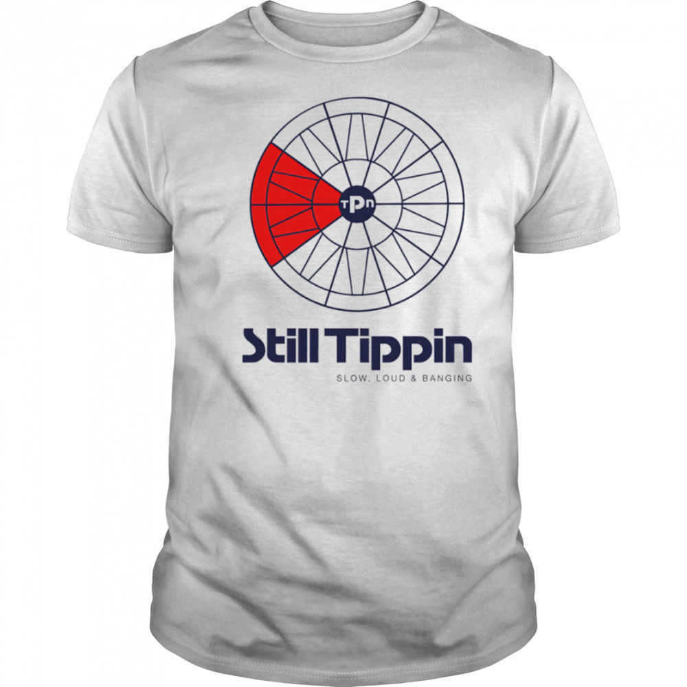 Still Tippin Sports shirt