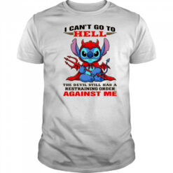 Stitch I can’t go to hell the devil still has a restraining order against me shirt