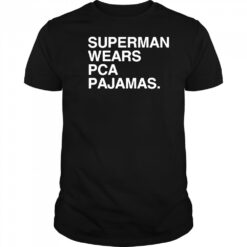 Superman wears PCA pajamas shirt