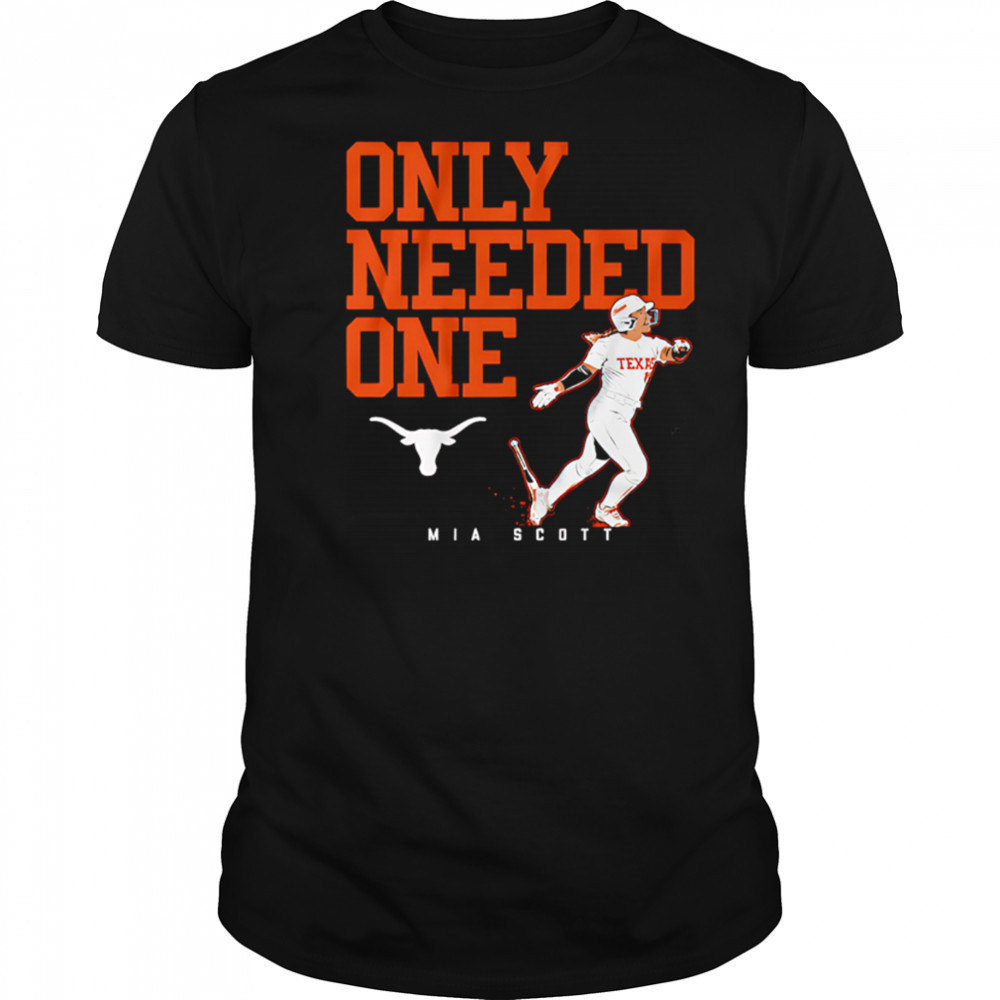 Texas Softball Mia Scott Only Needed One shirt