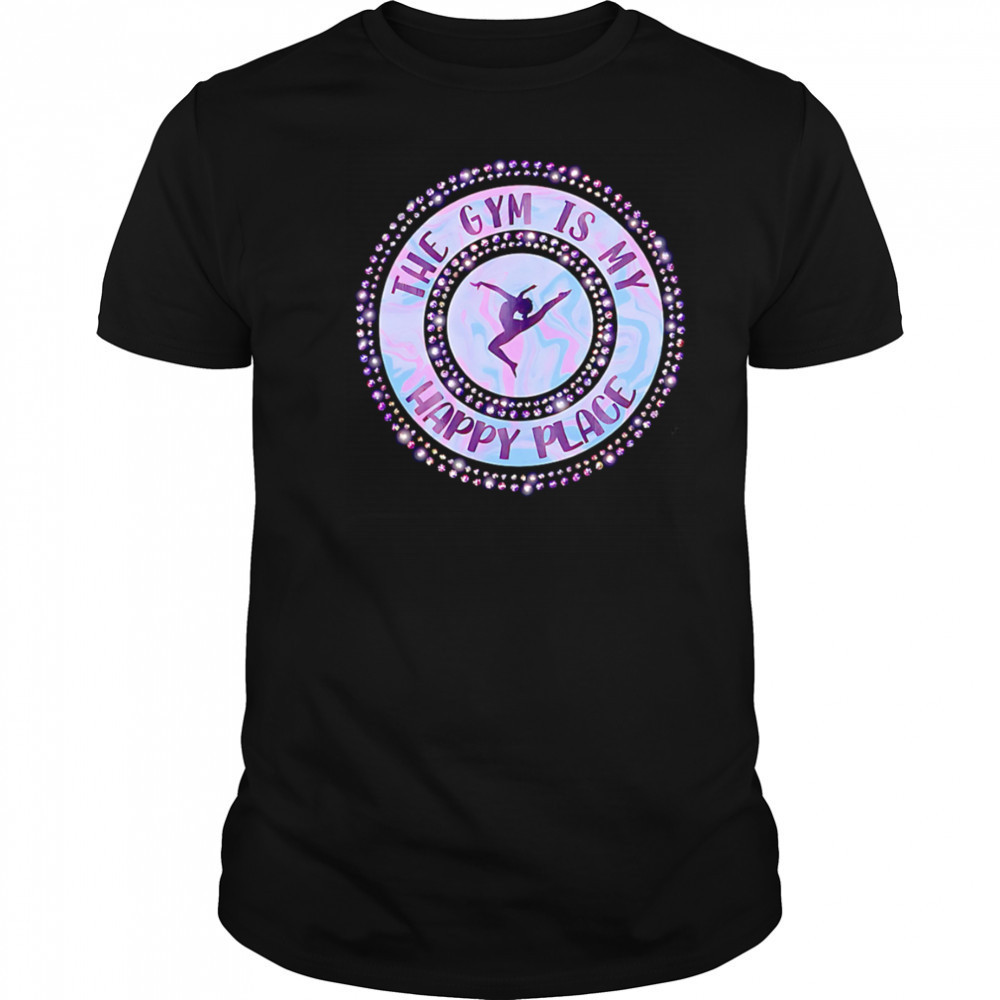 The Gym Is My Happy Place shirt