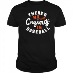 There’s Crying In Baseball shirt