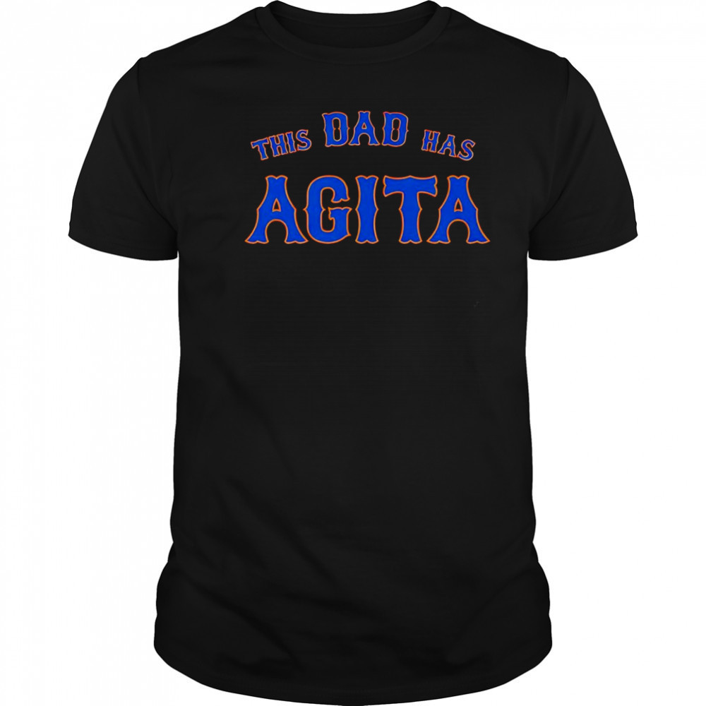 This dad has Agita shirt