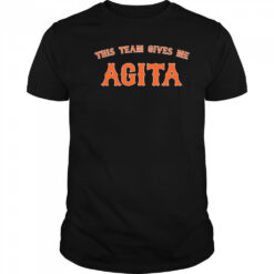 This team gives me Agita shirt