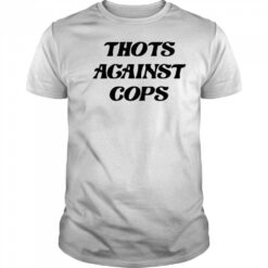 Thots Against Cops T-Shirt