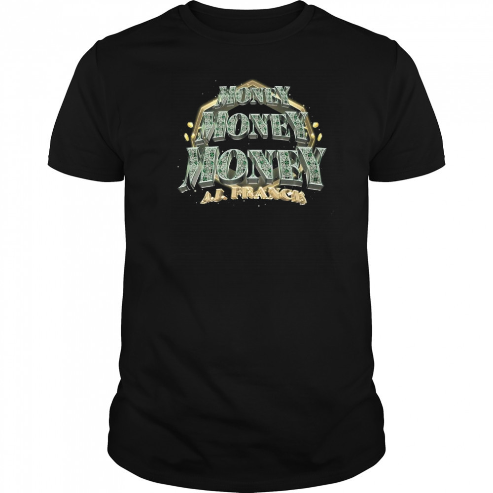 Tnamerch AJ Francis Money Shirt