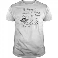 To President Donald Trump Playing For Peace Cristiano Ronaldo T-Shirt