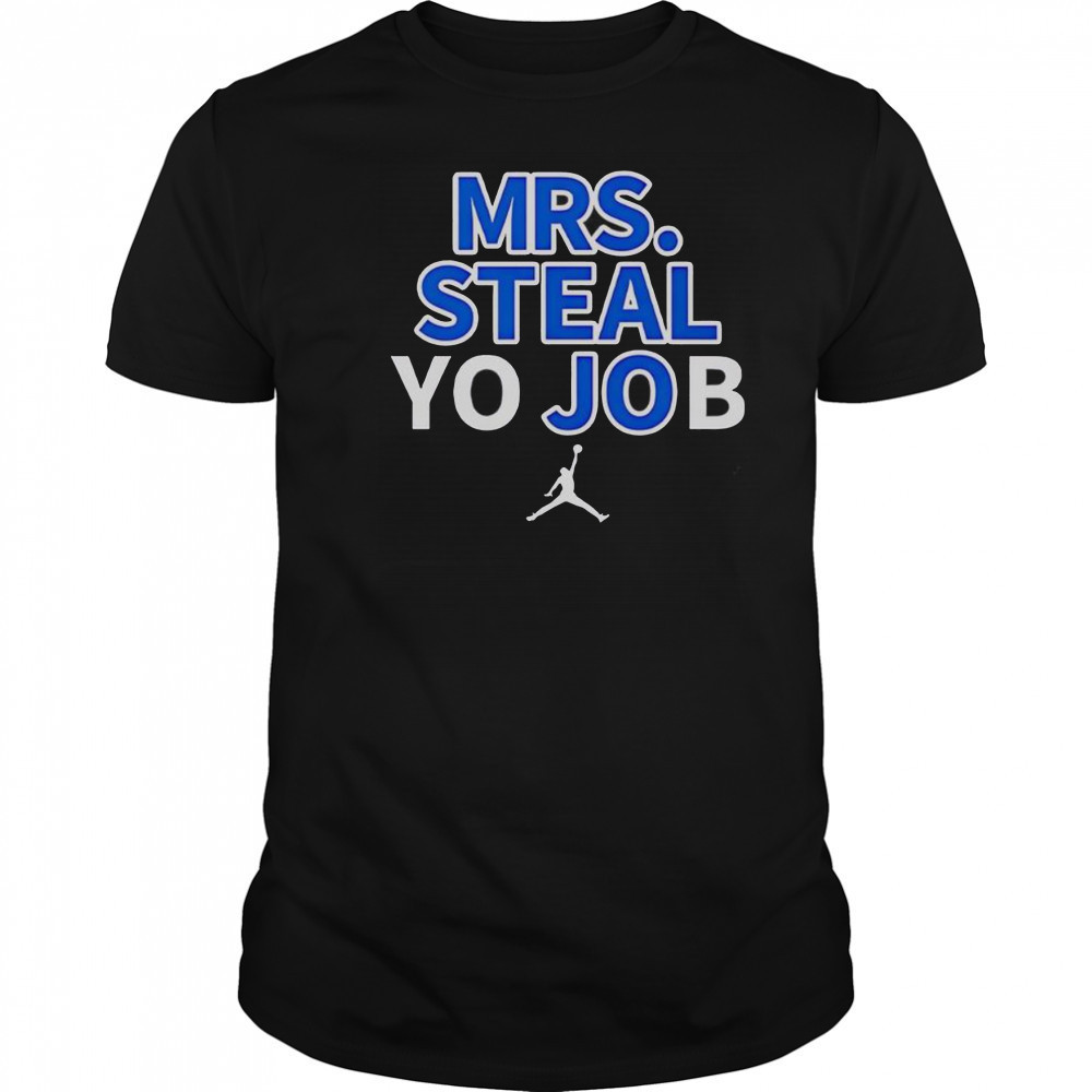 Top Lexie Hull Mrs Steal Yo Job T-Shirt