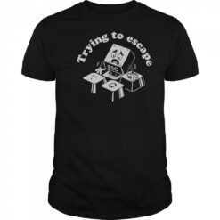 Trying To Escape T-Shirt