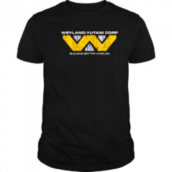 Weyland-Yutani Corp building better worlds shirt