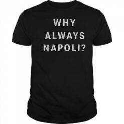 Why Always Napoli T-Shirt