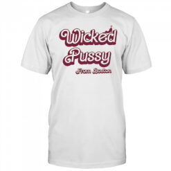 Wicked Pussy from Boston shirt