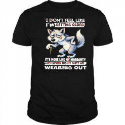 Wolf I don’t feel like I’m getting older shirt