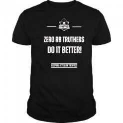Zero Rb truthers do it better shirt