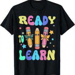 First Day Of School Ready To Learn Back To School Teacher T-Shirt