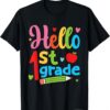 Hello 1st Grade Back To School First Grade Teachers Students T-Shirt